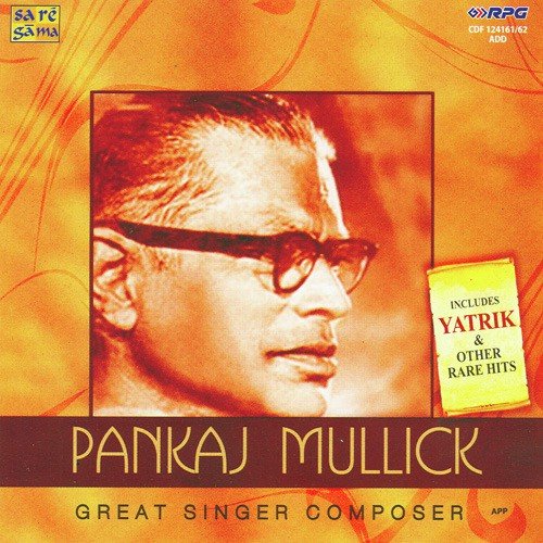 Pankaj Mallick - Yatrik And Other Hits - 1 Pankaj Mullick MP3 Download